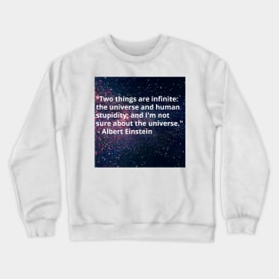 Einstein: Infinite Human Stupidity Crewneck Sweatshirt